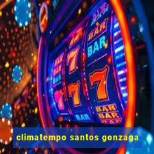 climatempo santos gonzaga